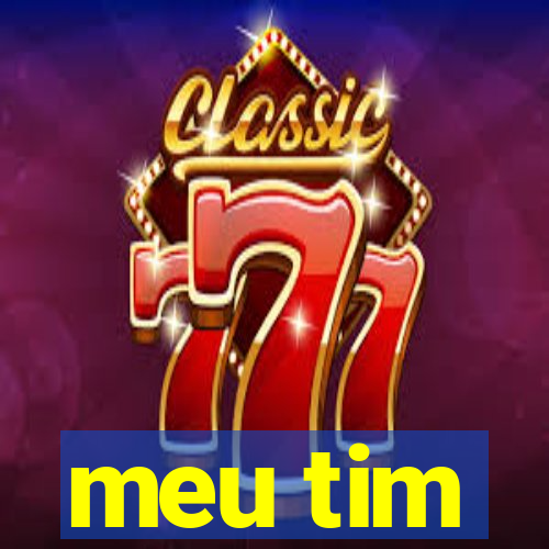meu tim